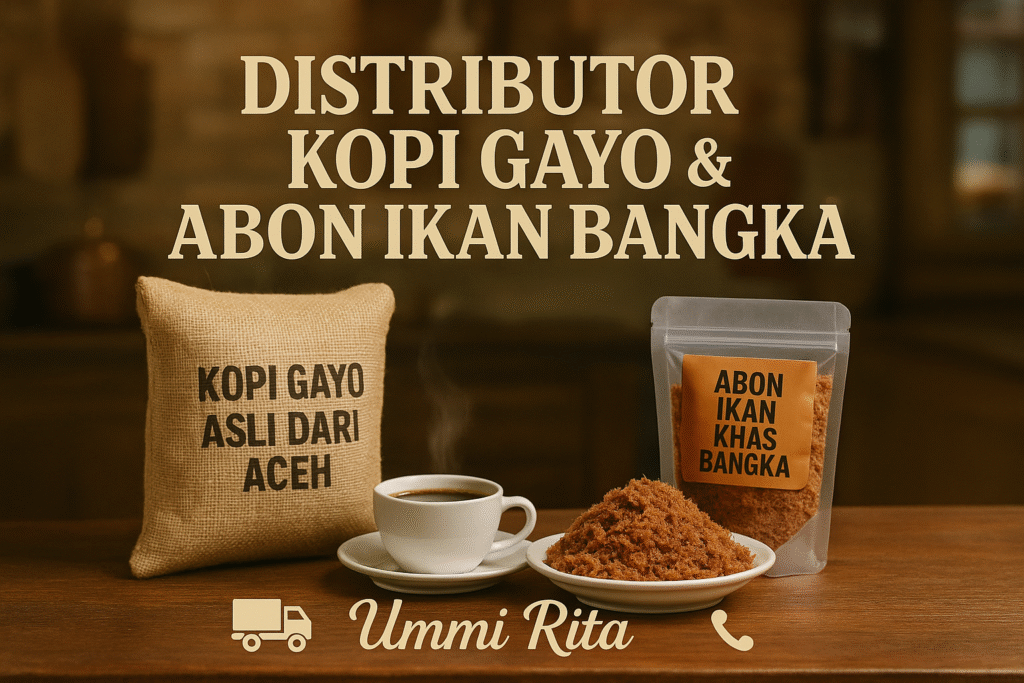 Distributor Kopi Gayo Asli dari Aceh & Abon Ikan Khas Bangka